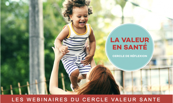 Les Webinaires du Cercle Valeur Santé